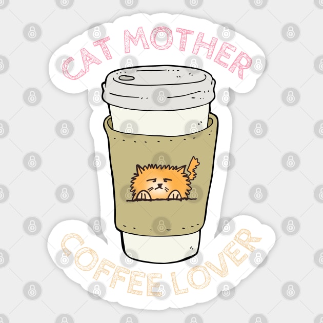 Cat Mother, Coffee Lover (Takeaway Cup) Sticker by leBoosh-Designs